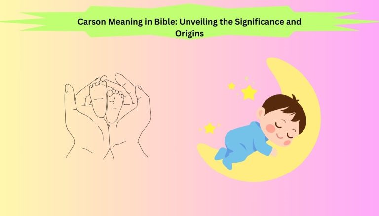 Carson Meaning in Bible: Unveiling the Significance and Origins