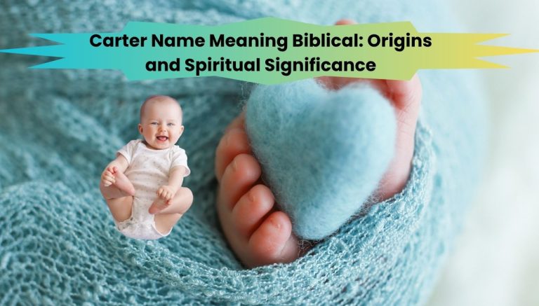 Carter Name Meaning Biblical: Origins and Spiritual Significance