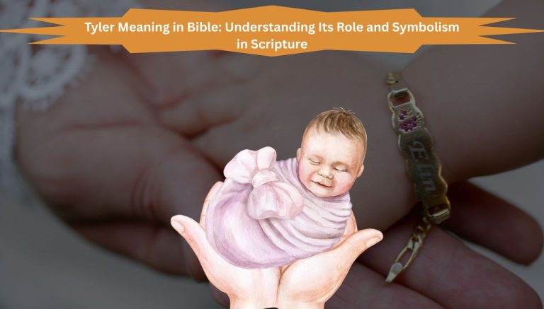Tyler Meaning in Bible: Understanding Its Role and Symbolism in Scripture