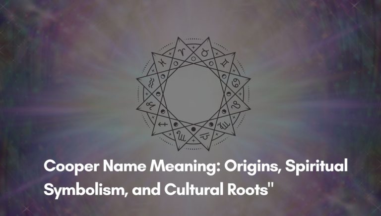 Cooper Name Meaning: Origins, Spiritual Symbolism, and Cultural Roots"