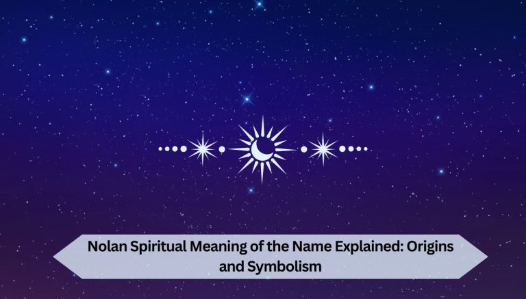 Nolan Spiritual Meaning of the Name Explained: Origins and Symbolism