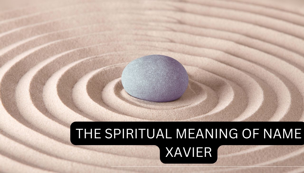 The Spiritual Meaning of Name Xavier