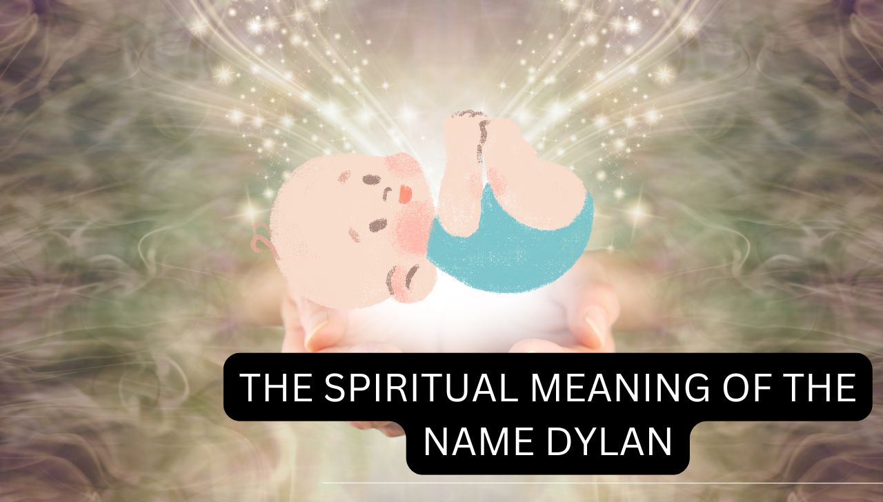 The Spiritual Meaning of the Name Dylan