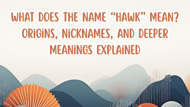 What Does the Name “Hawk” Mean? Origins, Nicknames, and Deeper Meanings Explained