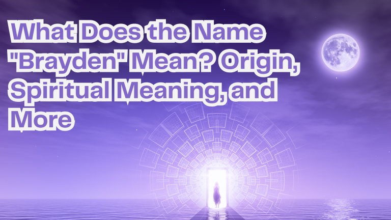 What Does the Name "Brayden" Mean? Origin, Spiritual Meaning, and More